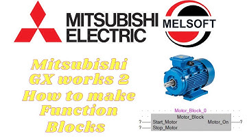 Mitsubishi GX works 2 | How to make function blocks | Beginner