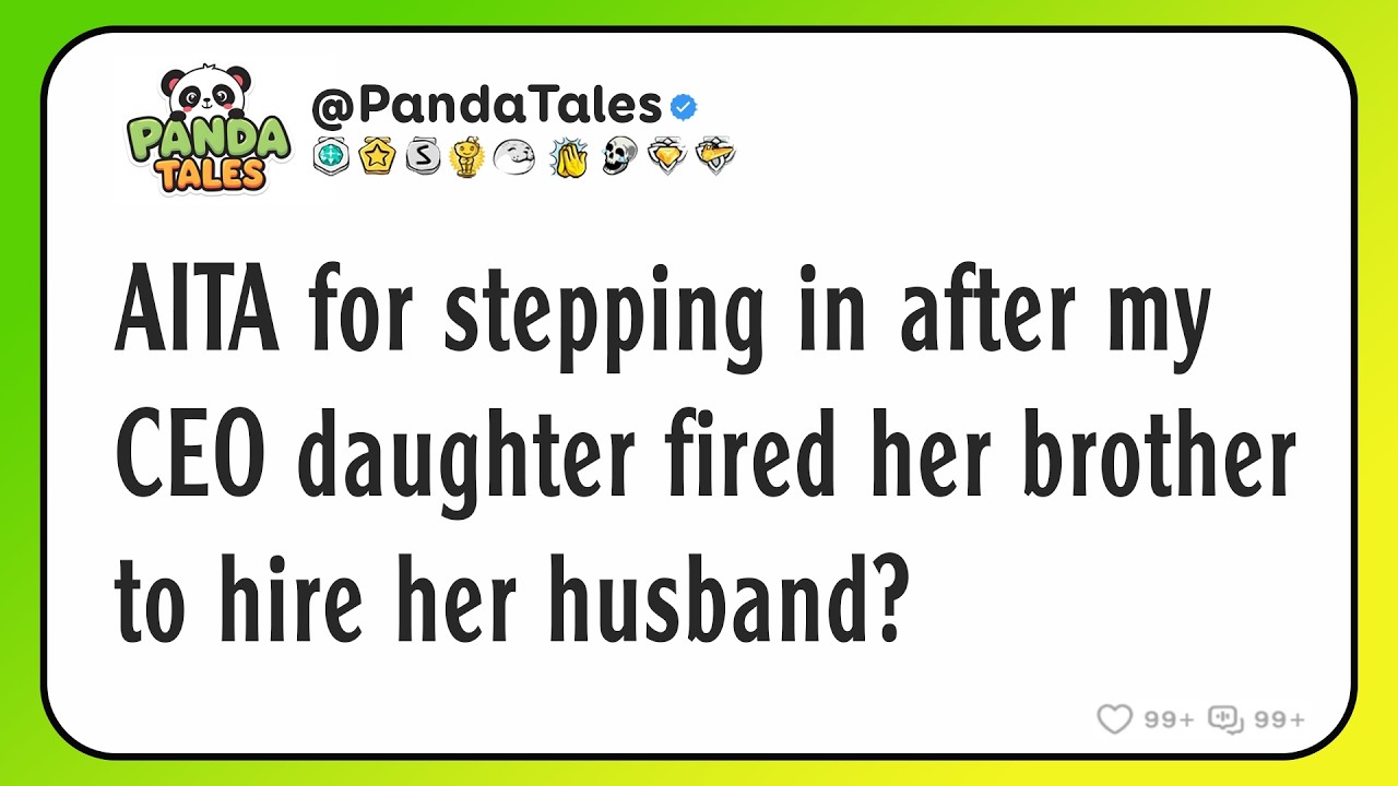 AITA for stepping in after my CEO daughter fired her brother to hire her husband?