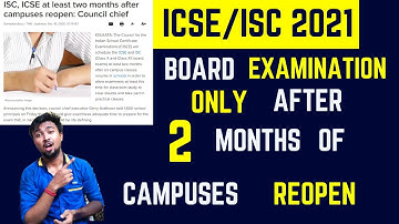 ICSE/ISC 2021: Board examination only after 2 months of campuses reopen : Council Chief | Big News!