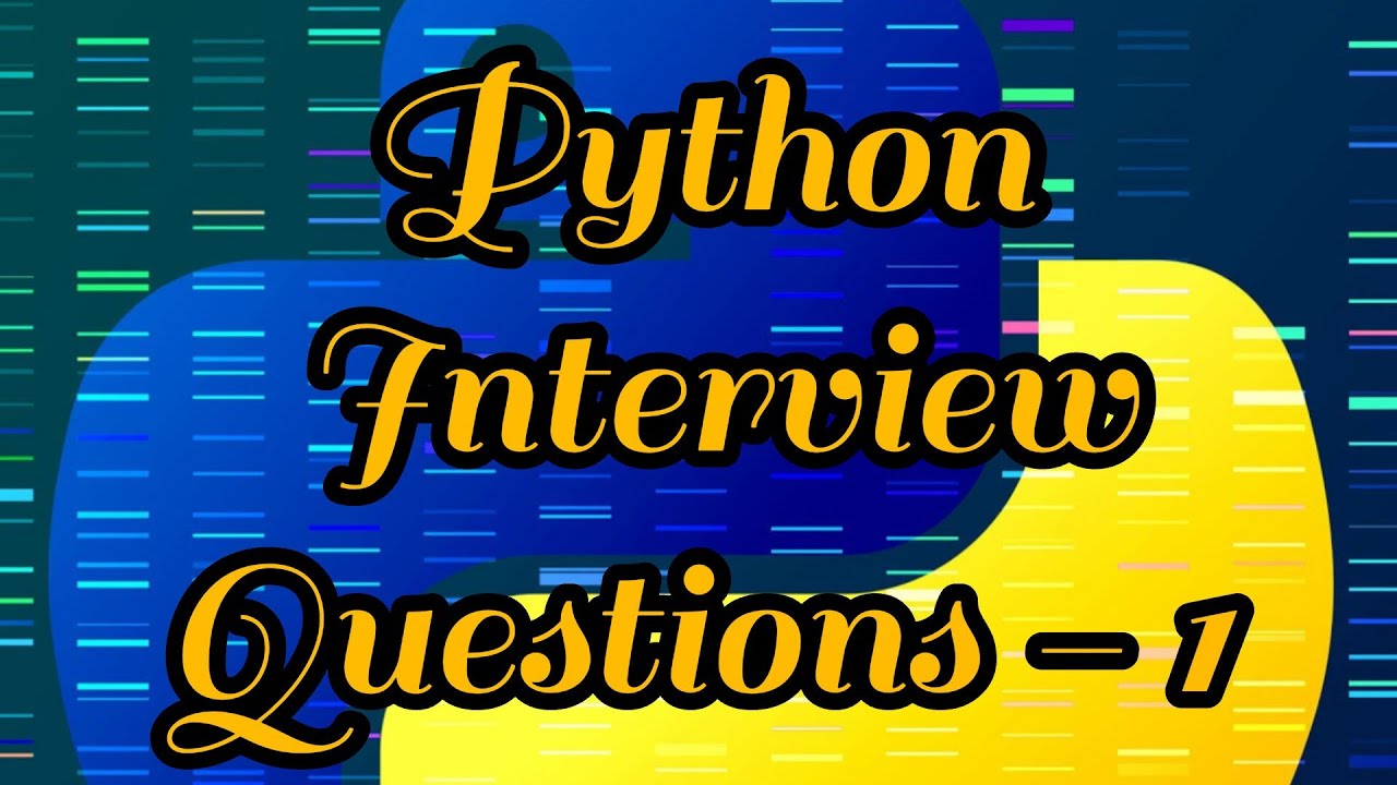 Python interview questions - Part 1 - YouTube