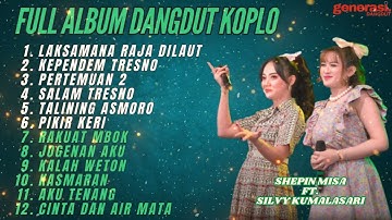 LAKSMANA RAJA DI LAUT - SHEPIN MISA FT. SILVY KUMALASARI FULL ALBUM TERBARU DANGDUT KOPLO 2025