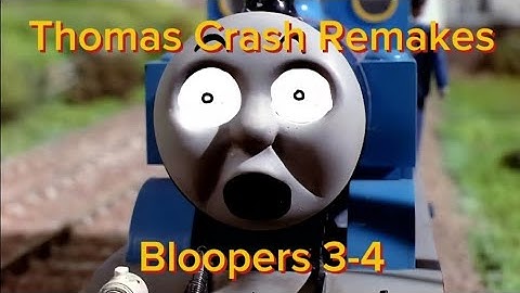 Thomas Crash Remakes Bloopers 3-4