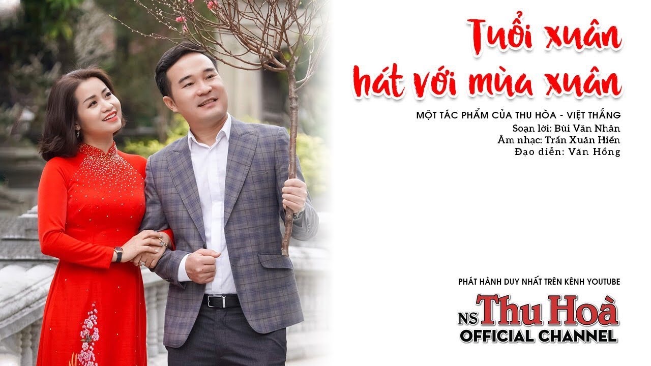 Tuổi Xuân Hát Với Mùa Xuân | Thu Hòa hát chèo ft NSƯT Việt Thắng [Official MV]