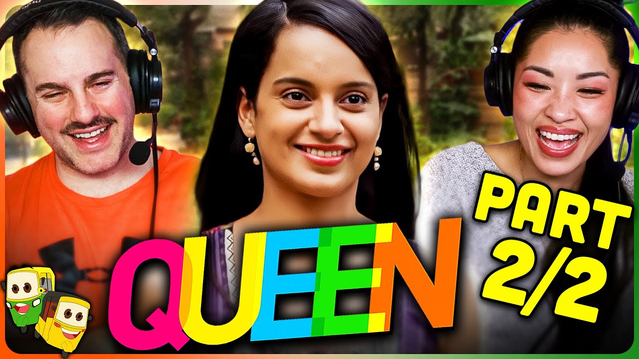 Part 2/2 - QUEEN Movie Reaction! | Kangana Ranaut | Rajkummar Rao | Lisa Haydon