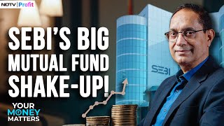 Will SEBI’s New Rules Raise Your Mutual Fund Costs? | Your Money Matters | NDTV Profit