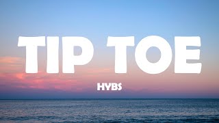 HYBS - Tip Toe (speed up) (Lyrics)