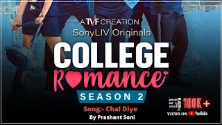 Chal Diye - Prashant Soni || Lyrical Video || College Romance Season 2 || Kaisi Teri Yaari Yaari