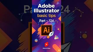 124. Adobe Illustrator basic tips. #shorts #shortsfeed #adobeillustrator #foryou #art #shortcut