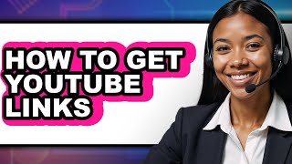 How to Get Youtube Links (easy Method)