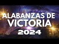ALABANZAS DE VICTORIA Y REDENCION PARA INICIAR EL DIA | GRANDES ÉXITOS DE ALABANZA Y ADORACIÓN 2024