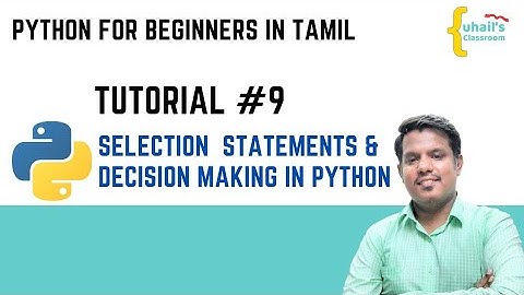 Python Tutorial in Tamil | Tutorial #9 | Control Structures in Python