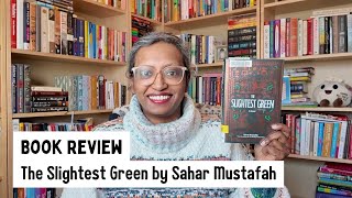 The Slightest Green by Sahar Mustafah | Book Review