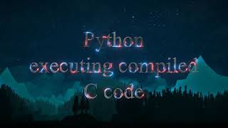 Python - Executing compiled C code
