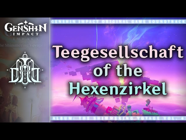 Teegesellschaft of the Hexenzirkel | Genshin Impact OST: The Shimmering Voyage Vol. 4