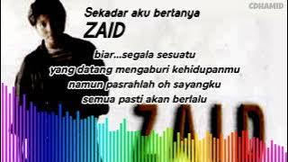 ZAID - Sekadar aku bertanya (lirik)