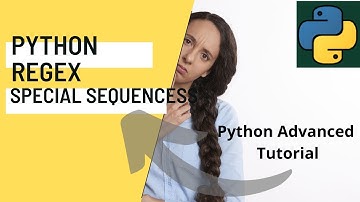 # 6 Python RegEx Special Sequences | Python Advanced Tutorial