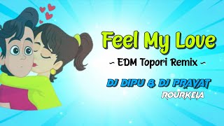 Feel My Love ( EDM Matal Remix ) Dj Dipu & Dj Pravat Thumb