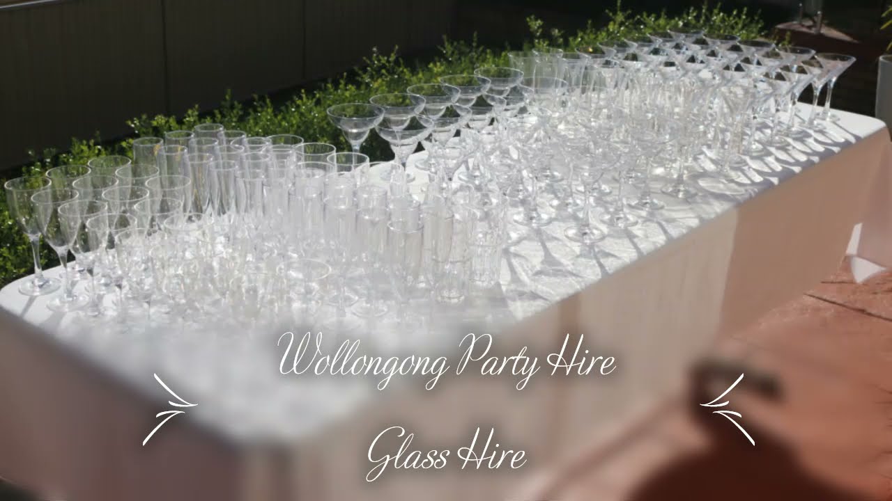 Wollongong Party Hire Glass hire YouTube