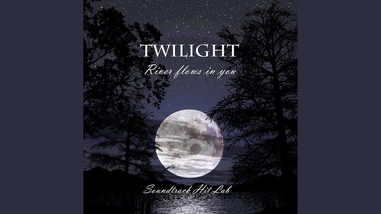 Twilight: River Flows in You (HQ Version) - YouTube