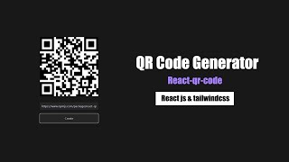 How to make a qr code generator with react js, tailwindcss and react qr code