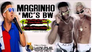 Mc Magrinho e BW - A Novinha Quer Piru em Dose Dupla Senta, Rasga Na Piroca Maluca Lançamento 2014