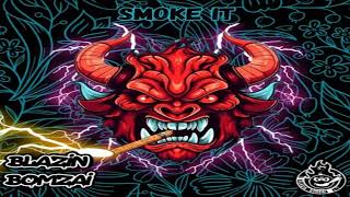 Blazin Bomzai - Smoke It | HARDTEK