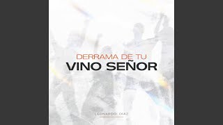 Video thumbnail of "Leonardo diaz - Derrama de Tu Vino Señor"