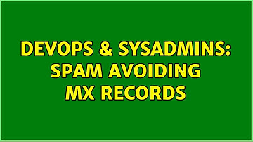 DevOps & SysAdmins: spam avoiding mx records