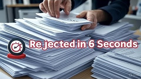 Why Most Resumes Get Rejected in 6 Seconds