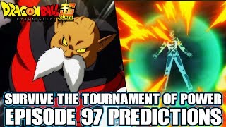 Dragon Ball Super Episode 97 Predictions! Survive! The Tournament Of Power Begins At Last!