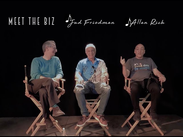 Meet The Biz:  The Jud Friedman and Allan Rich Visit