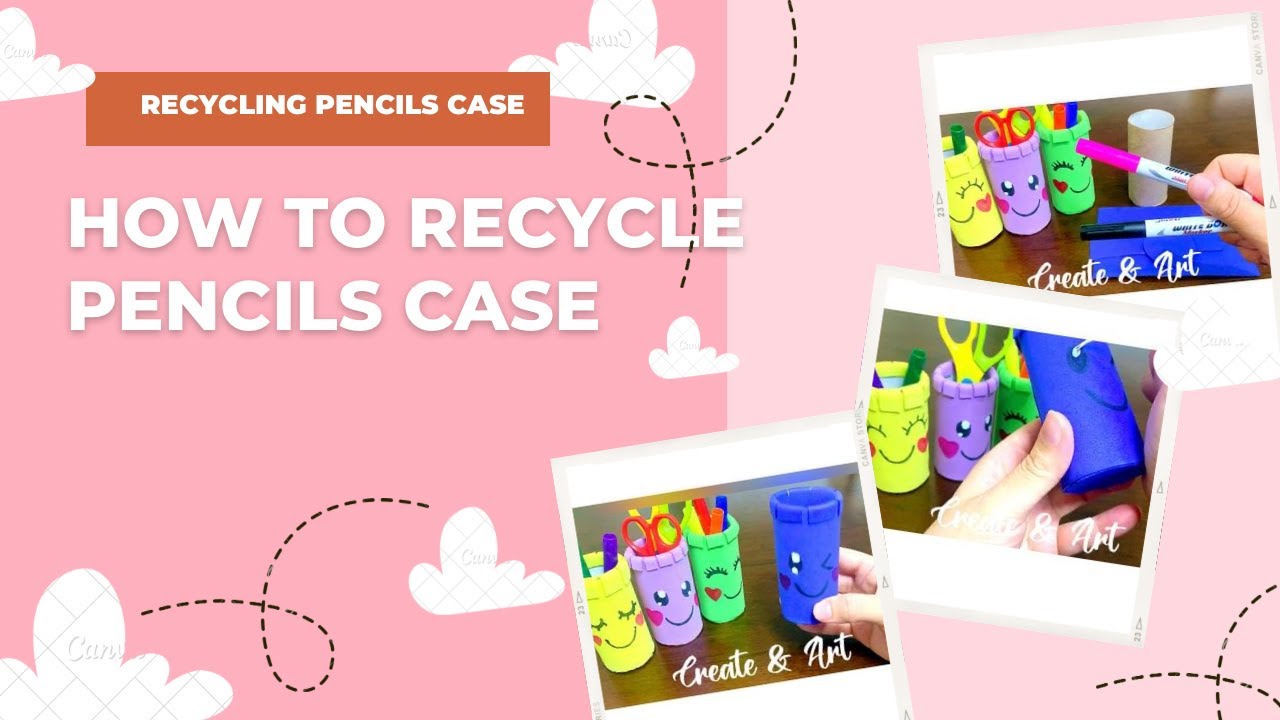 Recycling pencils case #recycling (create and art) - YouTube