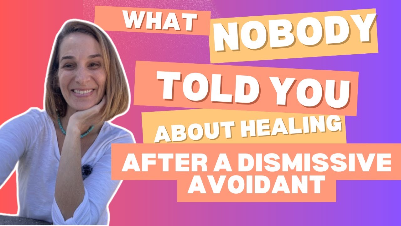 What Nobody Tells You About Healing After a Dismissive Avoidant? - YouTube