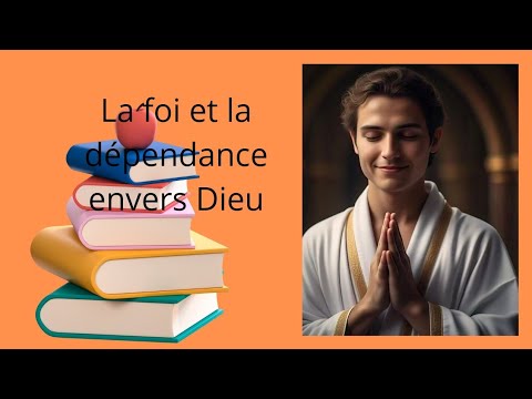 La vie chrétienne,la foi et la dépendance envers Dieu . - YouTube