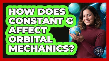 How Does Constant G Affect Orbital Mechanics?