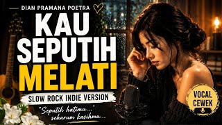 KAU SEPUTIH MELATI - (DIAN PRAMANA POETRA) | Versi  SlowRock Indie | Cover(ai) by @NYanya_bitcover 