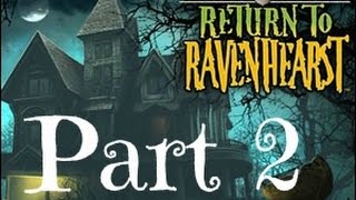 Let's Play! Mystery Case Files - Return to Ravenhearst (Part 2) Everything is Creepy
