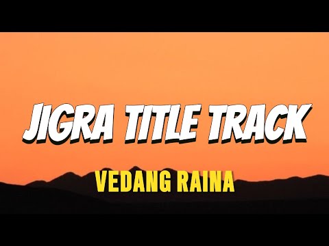 Jigra Title Track - Vedang Raina (speed up)