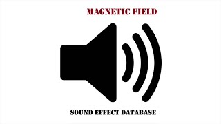 Magnetic Field Sound Effect