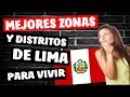 ✔ 5 Mejores Zonas o Distritos de Lima Peru para Emigrar