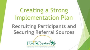 Creating a Strong Implementation Plan: Recruiting Participants and Securing Referral Sources