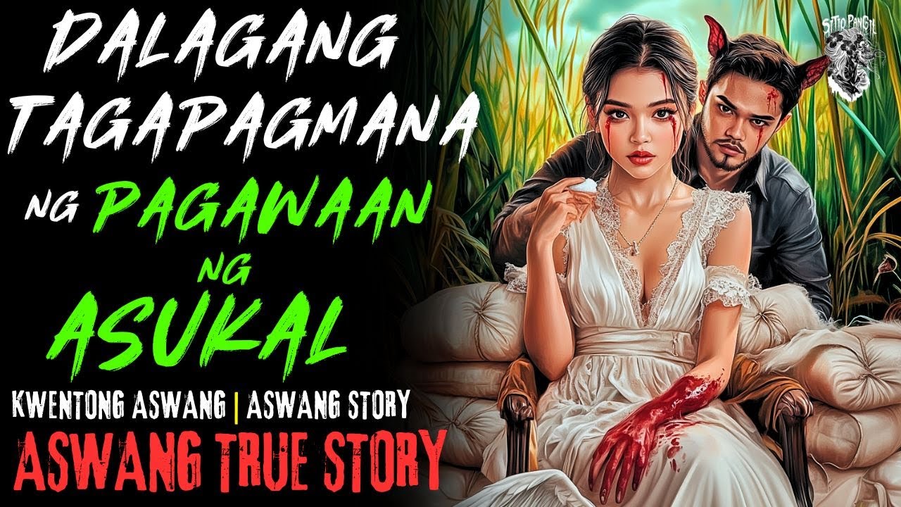 KWENTONG ASWANG | DALAGANG TAGAPAGMANA NG PAGAWAAN NG ASUKAL | ASWANG STORY | TRUE STORY