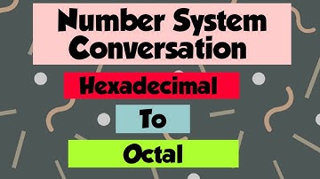 HSC ICT | CHAPTER 3 A | NUMBER SYSTEM Conversation-12 |  Hexadecimal To Octal