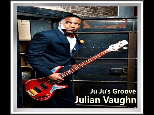 Julian Vaughn - Ju Ju's Groove