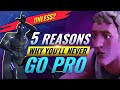 5 UNBELIEVABLE Reasons That Prevent You From Going PRO! - Fortnite Battle Royale