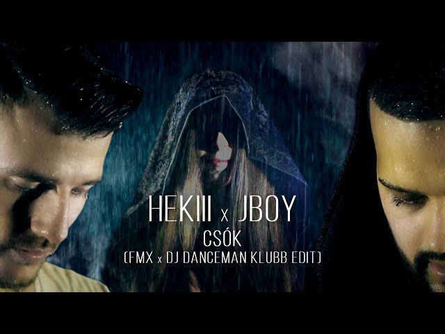 Hekiii x JBoy - Csók (FMX x Dj Danceman Klubb Edit) class=