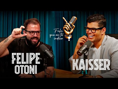 KAISSER | FALA QUE EU TE INDICO #3 | podcast