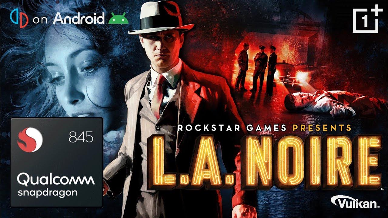 L.A Noire ¦ Yuzu v267 ¦ Mesa Turnip R18 ¦ SD 845 ¦ Adreno 630 ¦ 720p YouTube