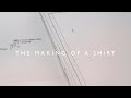 THE MAKING OF A SHIRT