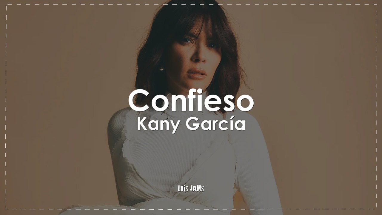 Kany García - Confieso (Letra / Lyrics)